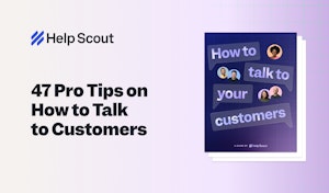 47 Pro Tips on How to Talk to Customers