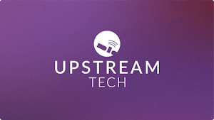 Customer Story: Upstream Tech
